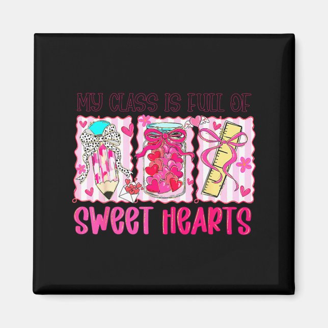 Valentines Day Teacher Kids My Cl Is Full Of Sweet Magnet (Vorne)