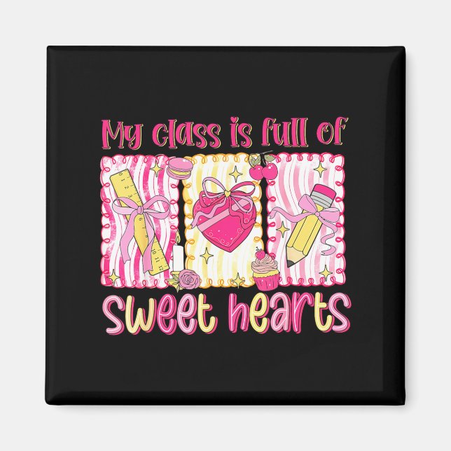Valentines Day Teacher Kids My Cl Is Full Of Sweet Magnet (Vorne)