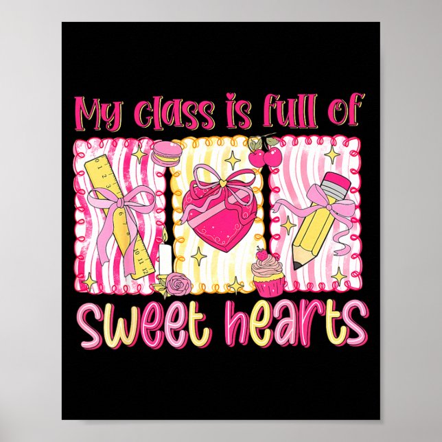 Valentines Day Teacher Kids My Cl Is Full Of Sweet Poster (Vorne)