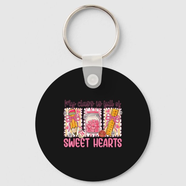 Valentines Day Teacher Kids My Cl Is Full Of Sweet Schlüsselanhänger (Vorderseite)