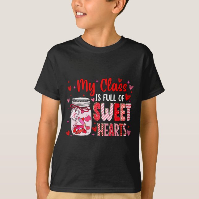 Valentines Day Teacher Kids My Cl Is Full Of Sweet T-Shirt (Vorderseite)