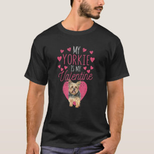 Valentine's Day Yorkshire Terrier My Yorkie ist me T-Shirt