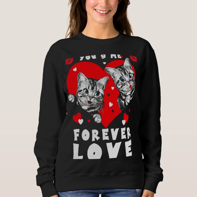 Valentines Day You and Me Forever Love Sweatshirt (Vorderseite)