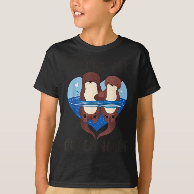 Valentine's Day You’re My Otter Half Love Pun Cute T-Shirt (Vorderseite)