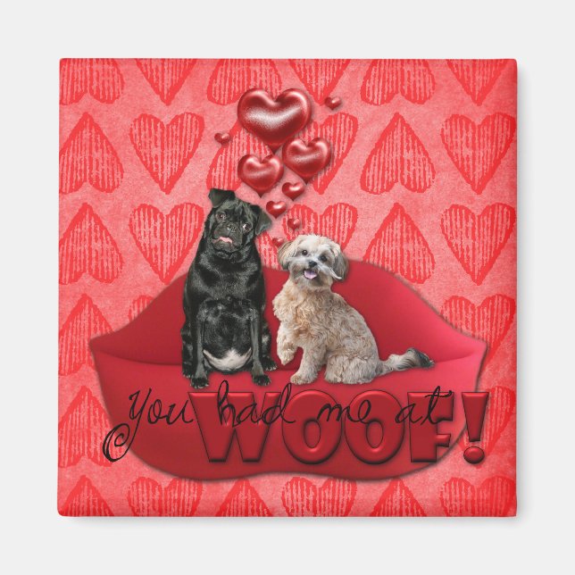 Valentines - Du hattest mich bei Woof! Magnet (Vorne)