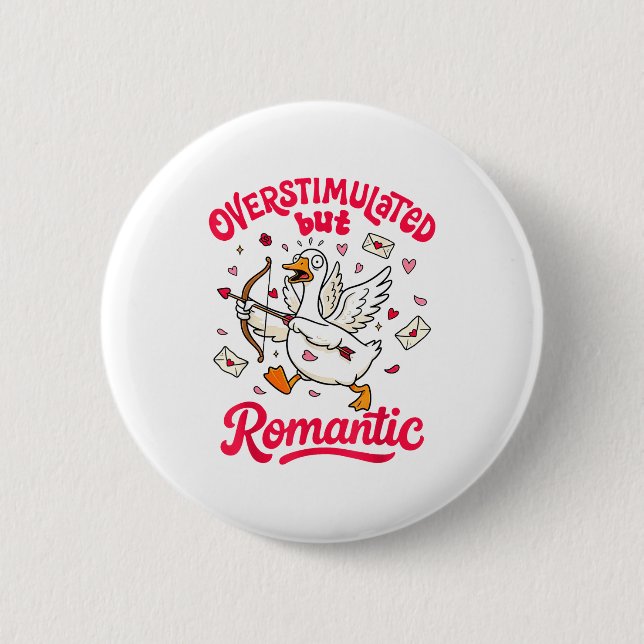 Valentines Silly Goose Xoxo Overstimulated But Rom Button (Vorderseite)