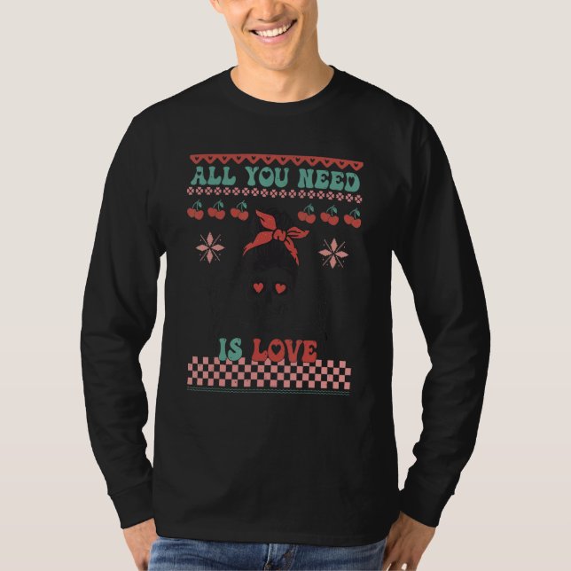 Valentines Sweater Ugly Skeleton All You Need Is L T-Shirt (Vorderseite)