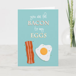 Valentinkarte (Du bist der Bacon zu meinen Eiern. Feiertagskarte