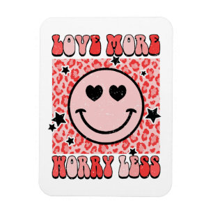 Valentinsgeschenk Liebe mehr, sorge dich weniger Magnet