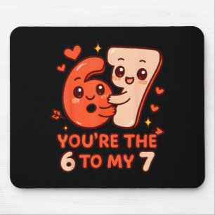 Valentinstag 67 du bist die 6 zu meiner 7 lustige mousepad