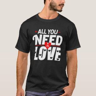 Valentinstag Alles, was Sie brauchen, ist Liebe Mä T-Shirt