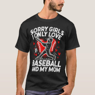 Valentinstag Baseball Sorry Girls I Only Liebe Ba T-Shirt