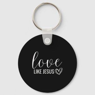 Valentinstag Christliche Liebe wie Jesus Schlüsselanhänger