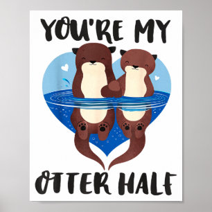 Valentinstag Du bist meine Otter-Hälfte Liebeswitz Poster