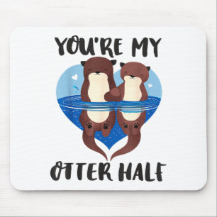 Valentinstag Du bist meine Otter-Hälfte Liebeswort Mousepad