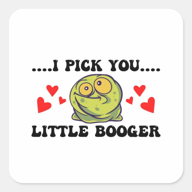 Valentinstag Funny Ich pick You Booger Quadratischer Aufkleber (Vorderseite)