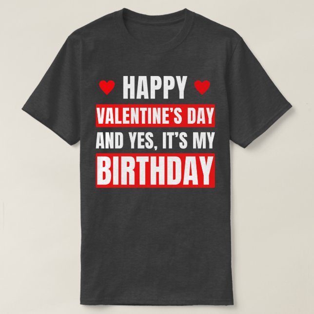 Valentinstag Geburtstag Valentine Geburtstag T-Shirt (Design vorne)