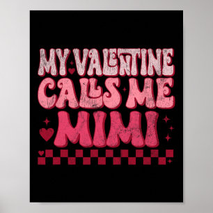 Valentinstag Groovy My Valentine nennt mich Mimi m Poster