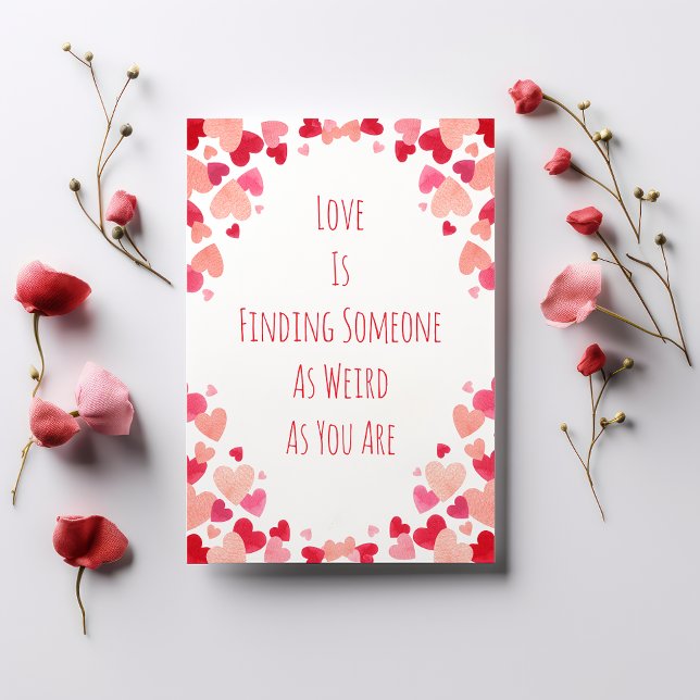 Valentinstag Herzrahmen | Gemeinsam gut Karte (Love is Finding Someone As Weird As You Are Valentine's Day Card [Front])