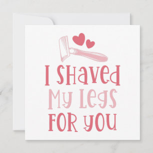 Valentinstag I Ich habe meine Beine für dich rasie Feiertagskarte