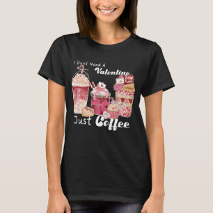Valentinstag Kaffee Funny T-Shirt