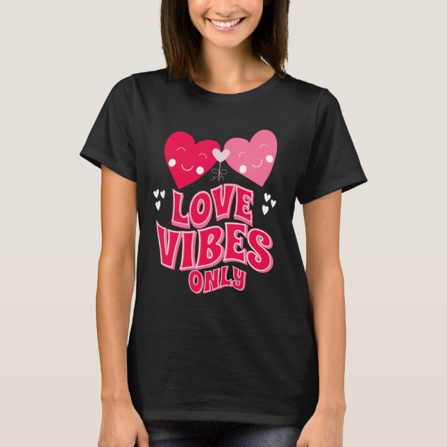 Valentinstag Liebe Vibes T-Shirt (Vorderseite)