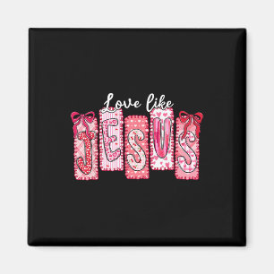 Valentinstag Liebe wie Jesus Johannes 1512 Christl Magnet