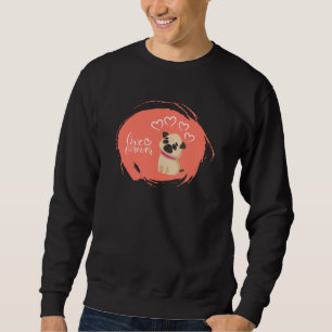 Valentinstag mit Niedlichem Mops Hund Sweatshirt