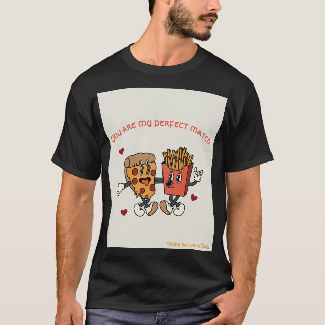 Valentinstag "Pizza and Fried Potato Match" T-Shirt (Vorderseite)