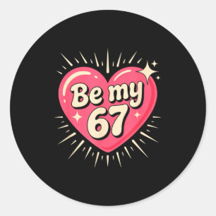 Valentinstag Sei Mein 67 Meme Sechs Sieben 6 7 Val Runder Aufkleber