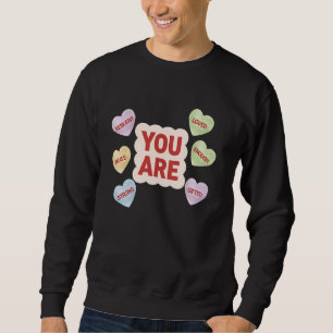 Valentinstag Sie sind stark tapfer widerstandsfähi Sweatshirt