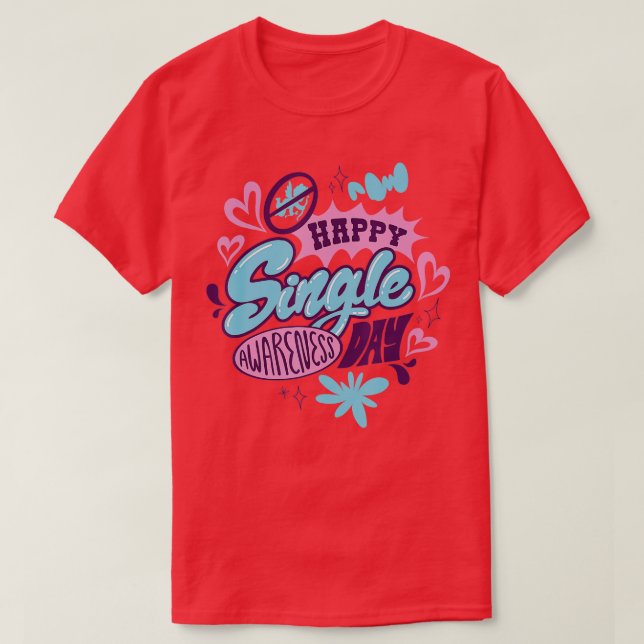 Valentinstag Single und Liebe es Bewusstsein T-Shirt (Design vorne)
