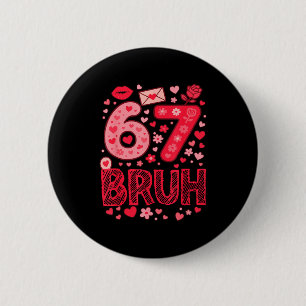 Valentinstag Six Seven Bruh Meme 67 Lustiger Herz  Button