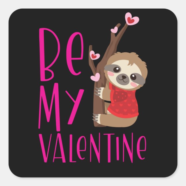 Valentinstag Sloth Niedlich mein Valentine sein Quadratischer Aufkleber (Vorderseite)
