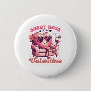 Valentinstag Sorry Boys Daddy ist mein Valentine D Button
