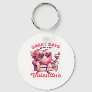 Valentinstag Sorry Boys Daddy ist mein Valentine D Schlüsselanhänger
