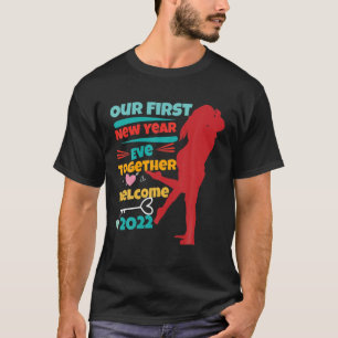 Valentinstag Unser erster Silvester zusammen Wir T-Shirt