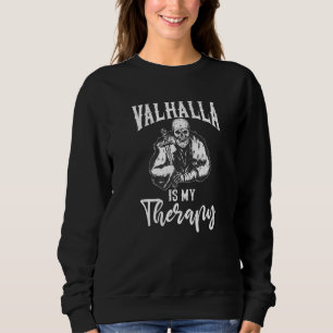 Valhalla ist meine Therapie mit Odin Nordic Viking Sweatshirt