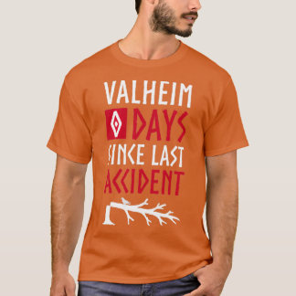 Valheim 0 Tage seit dem letzten Unfall T-Shirt