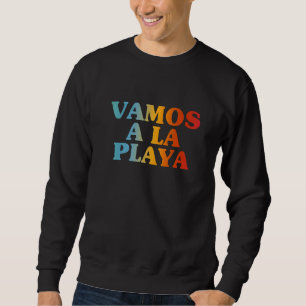 Vamos a la Playa Lasse zum sonnigen Sonnenaufgang Sweatshirt
