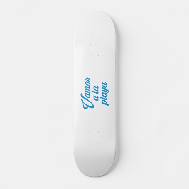 VAMOS A LA PLAYA SKATEBOARD (Vorderseite)