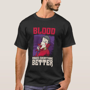Vampirblut Macht Alles Besser Lustiger Horror T-Shirt