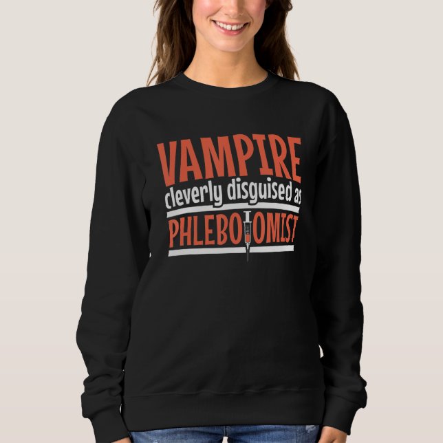 Vampire disguised as Phlebotomist Phlebotomy Techn Sweatshirt (Vorderseite)