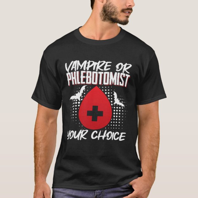 Vampire Or Phlebotomist Phlebotomy Tech Technician T-Shirt (Vorderseite)