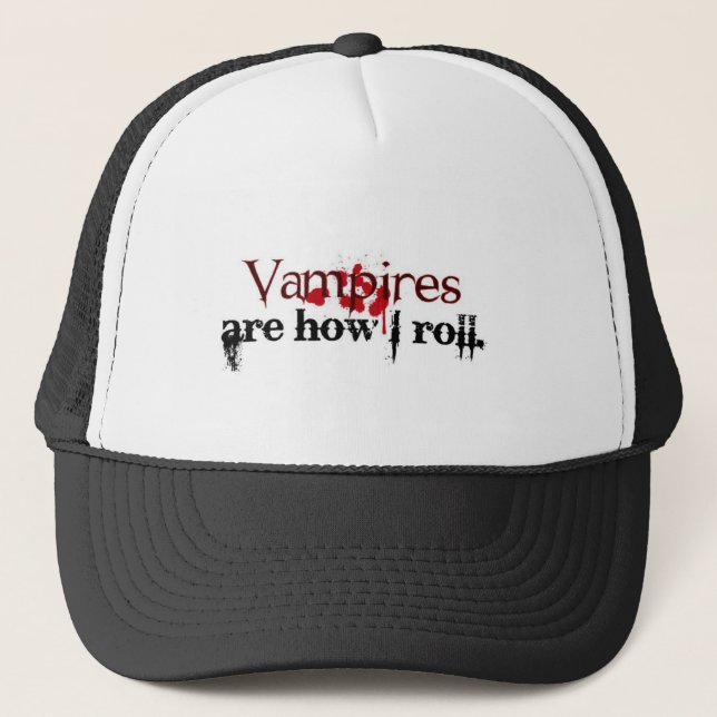 Vampire sind, wie ich rolle truckerkappe (Vorderseite)
