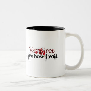 Vampire sind, wie ich rolle zweifarbige tasse