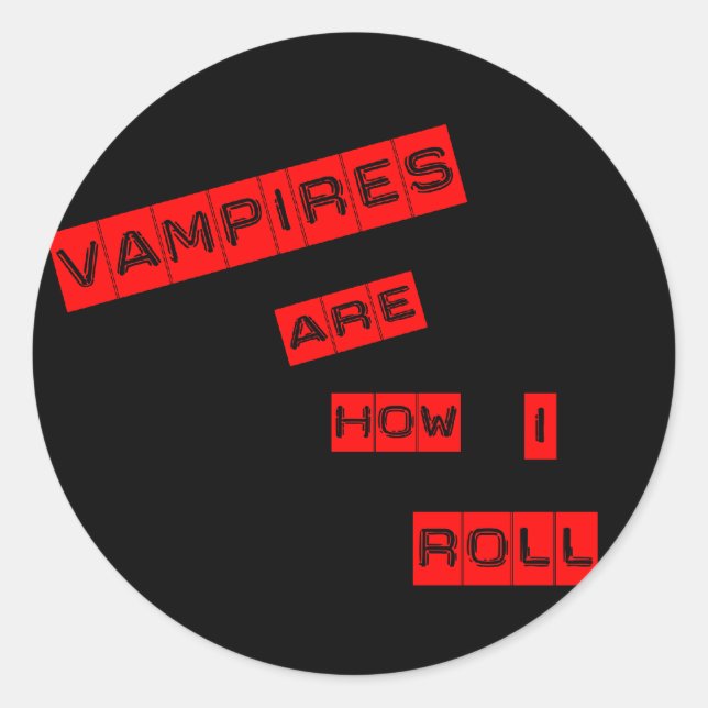 Vampire sind, wie ich rollen runder aufkleber (Vorderseite)