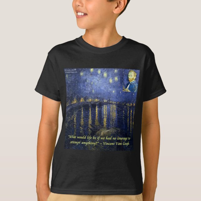 Van Gogh Courage Zitat T-Shirt (Vorderseite)