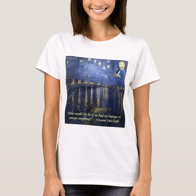 Van Gogh Courage Zitat T-Shirt (Vorderseite)