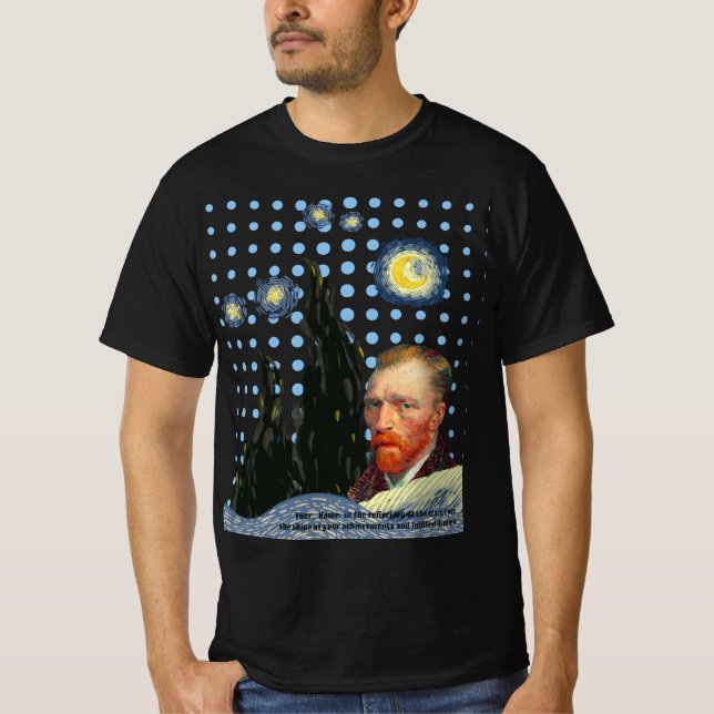  Van Gogh  in the reflection of the stars, I see t T-Shirt (Vorderseite)